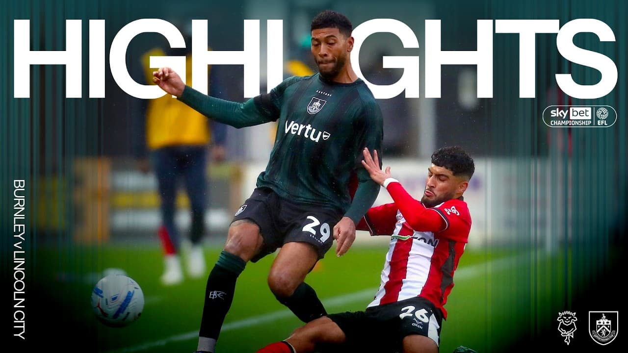 Lincoln City v Burnley | EFL Championship Highlights thumbnail