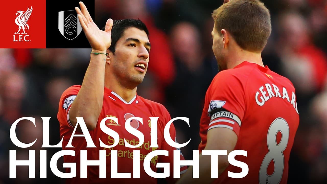 Classic Highlights: Liverpool 4-0 Fulham | Luis Suarez Double! thumbnail
