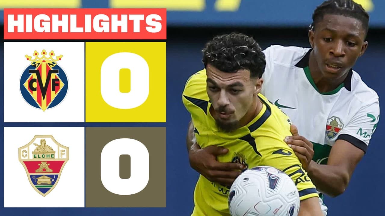 VILLARREAL CF 0 - 0 ELCHE CF | HIGHLIGHTS LALIGA EA SPORTS thumbnail