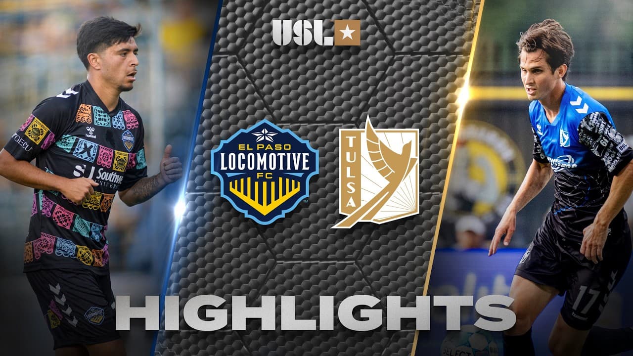 09.25.2026 | El Paso Locomotive FC vs. FC Tulsa - USL Championship Game Highlights thumbnail